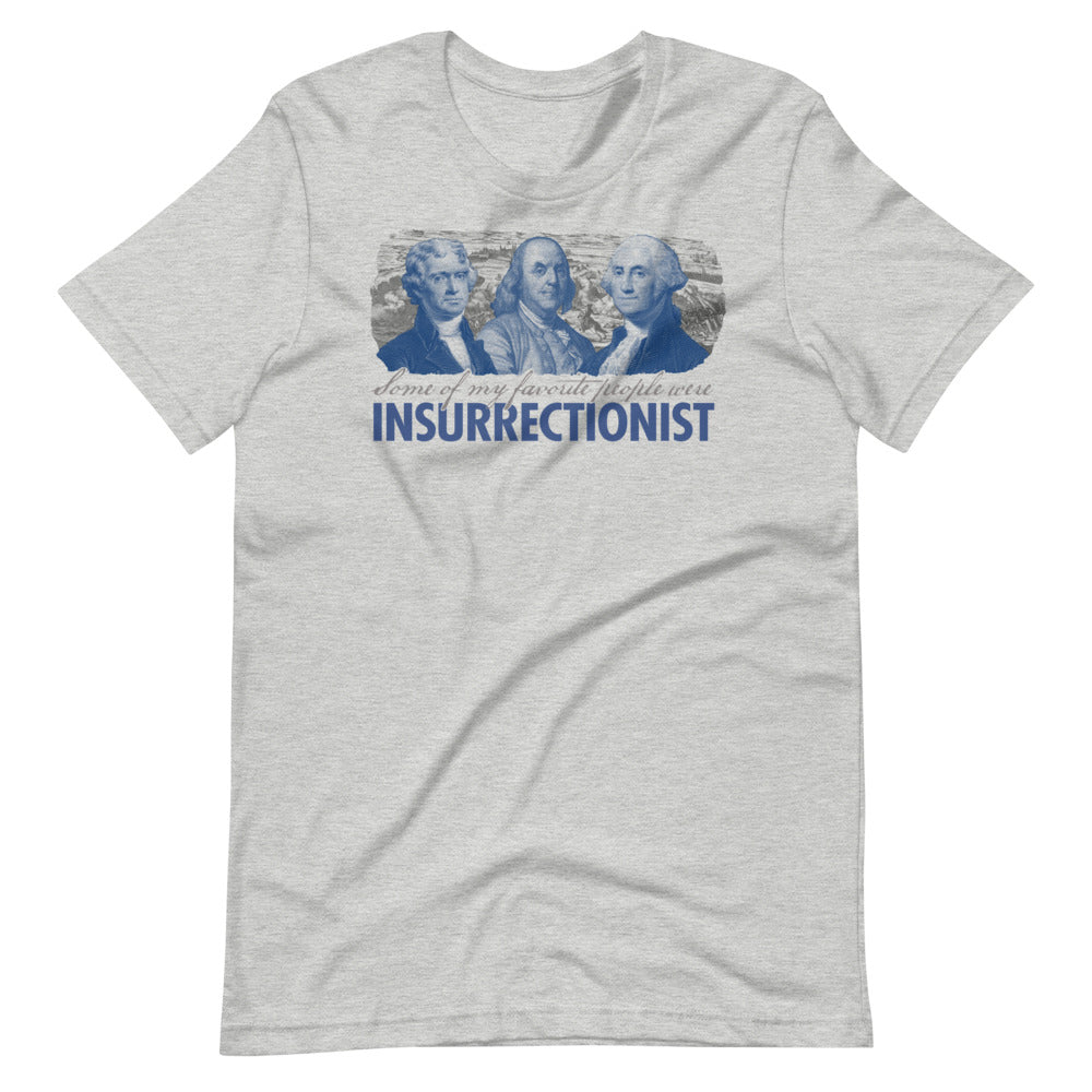 Some of My Favorite People Were Insurrectionist T-Shirt