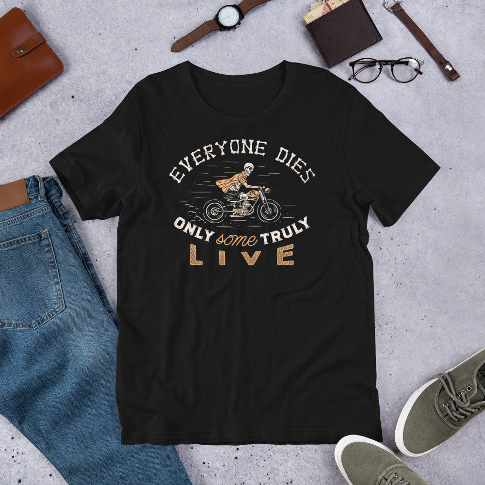 Only Some People Truly Live Graphic T-Shirt