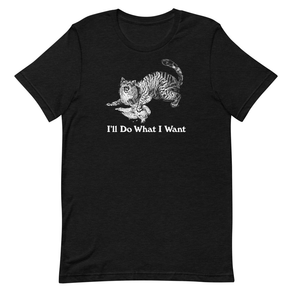 Wildcat I&#39;ll Do What I Want Short-Sleeve Unisex T-Shirt