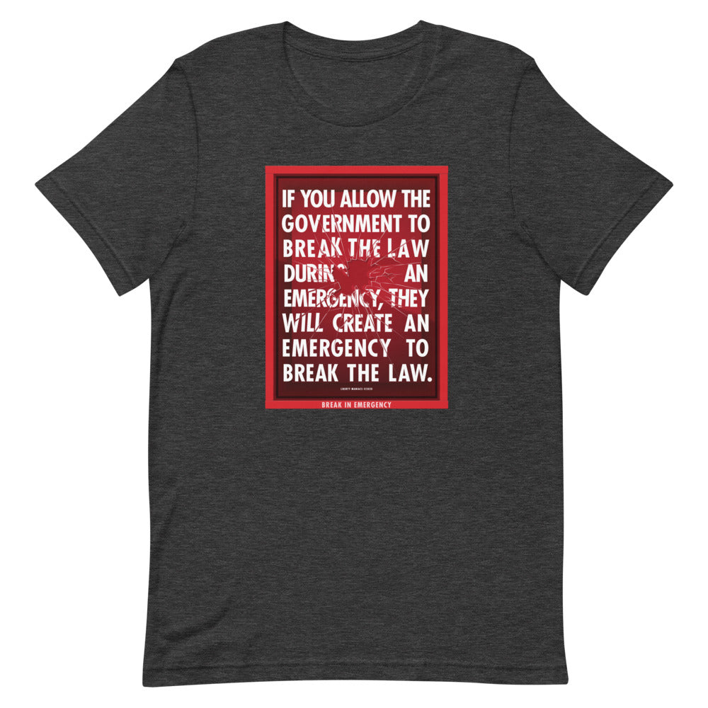 If You Allow the Government to Break The Law In An Emergency Short-Sleeve Unisex T-Shirt