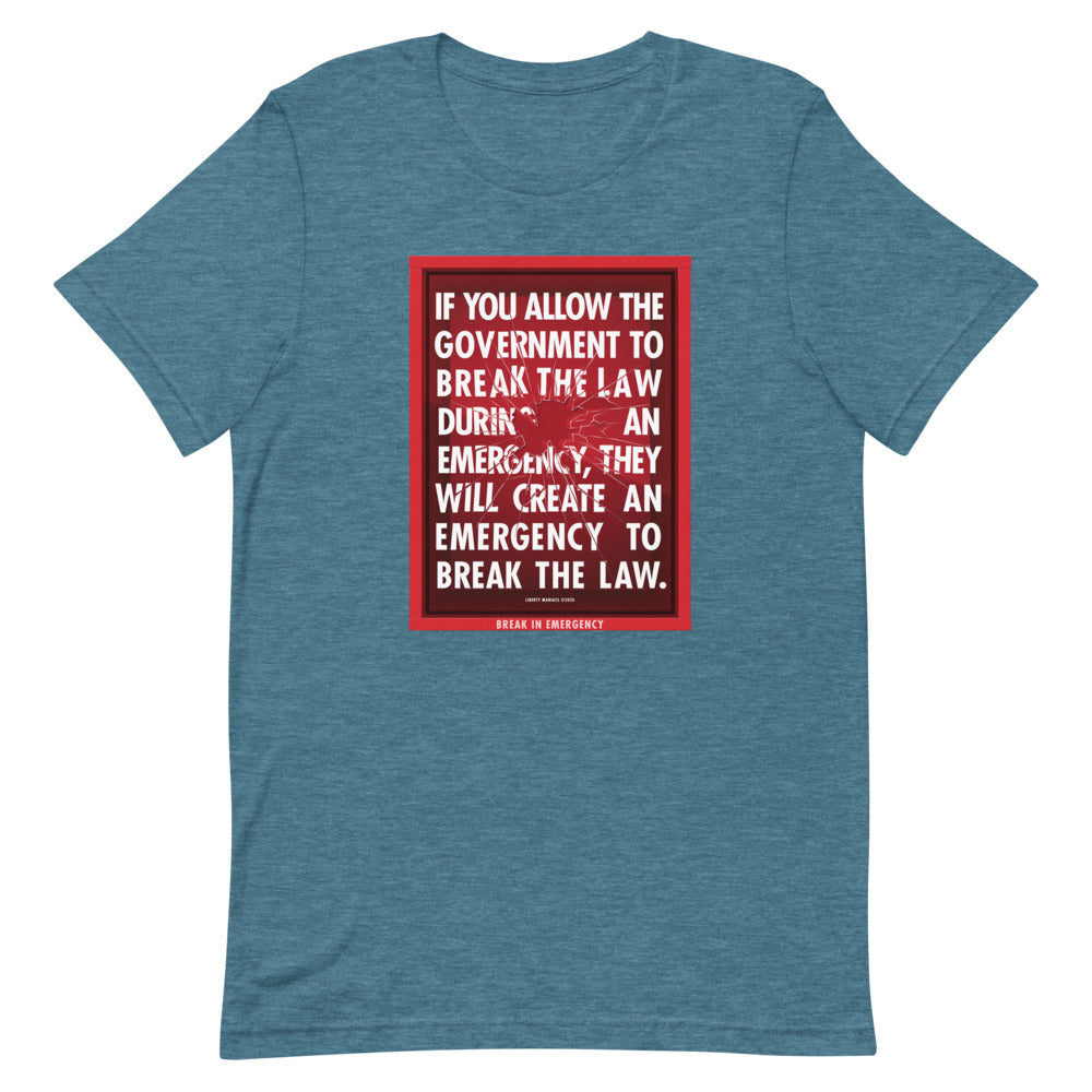 If You Allow the Government to Break The Law In An Emergency Short-Sleeve Unisex T-Shirt