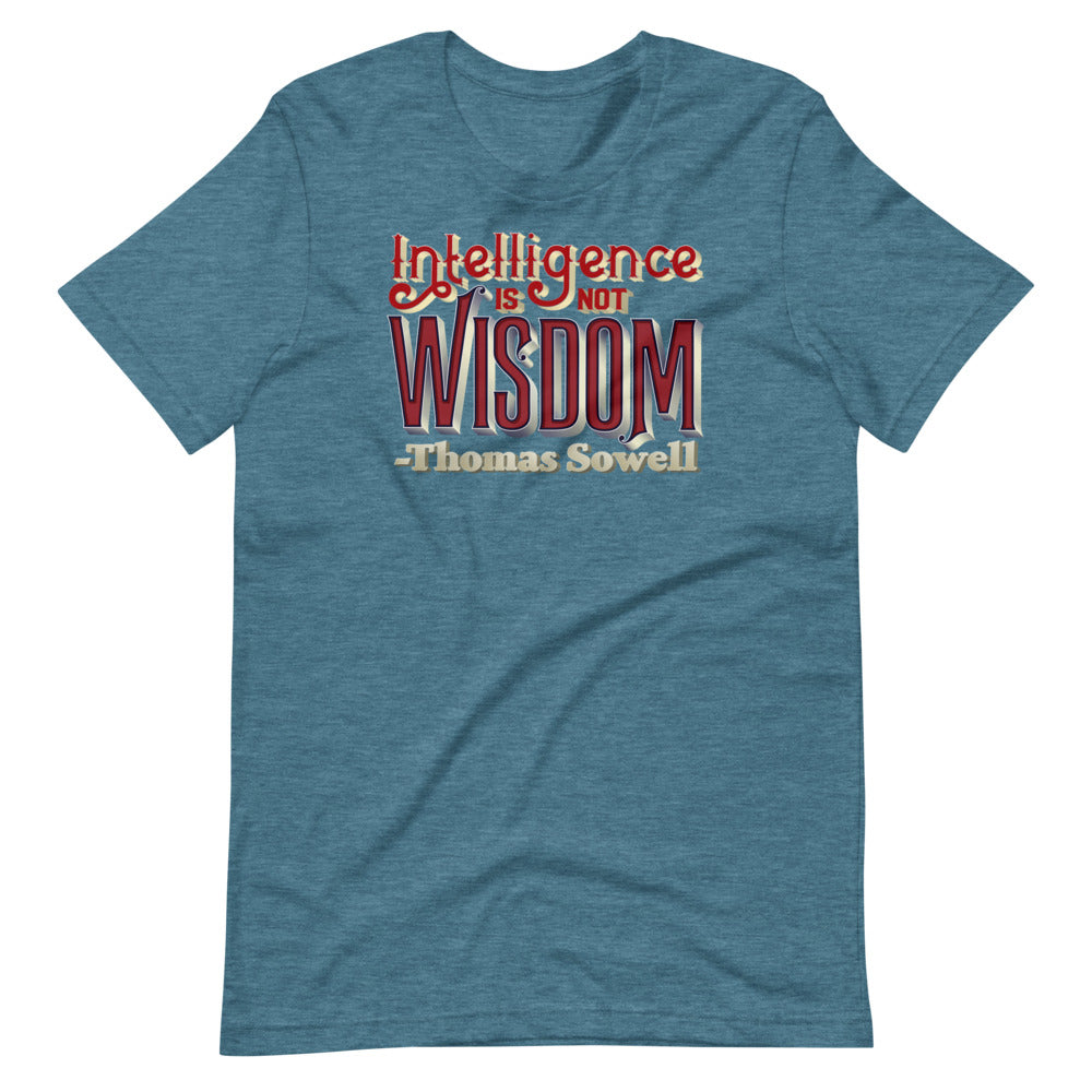 Intelligence Is Not Wisdom Thomas Sowell Quote Unisex T-Shirt