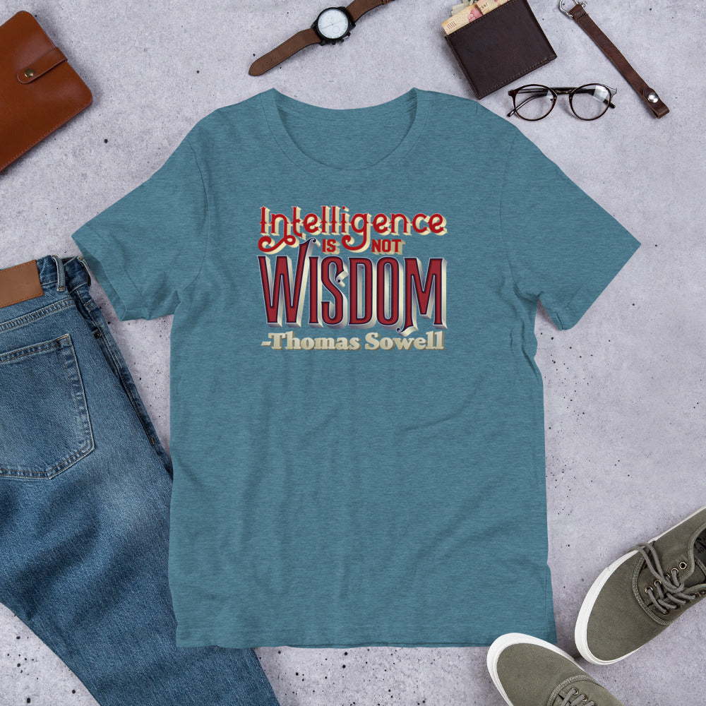 Intelligence Is Not Wisdom Thomas Sowell Quote Unisex T-Shirt