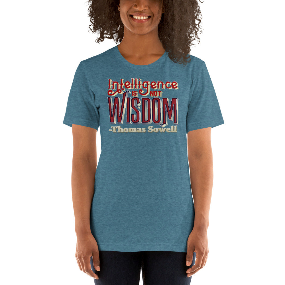 Intelligence Is Not Wisdom Thomas Sowell Quote Unisex T-Shirt
