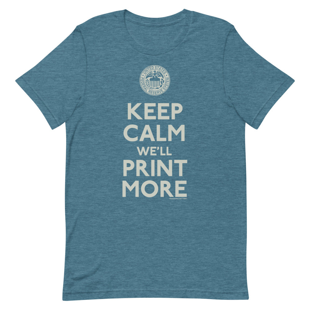 Keep Calm We&#39;ll Print More Federal Reserve Short-Sleeve Unisex T-Shirt