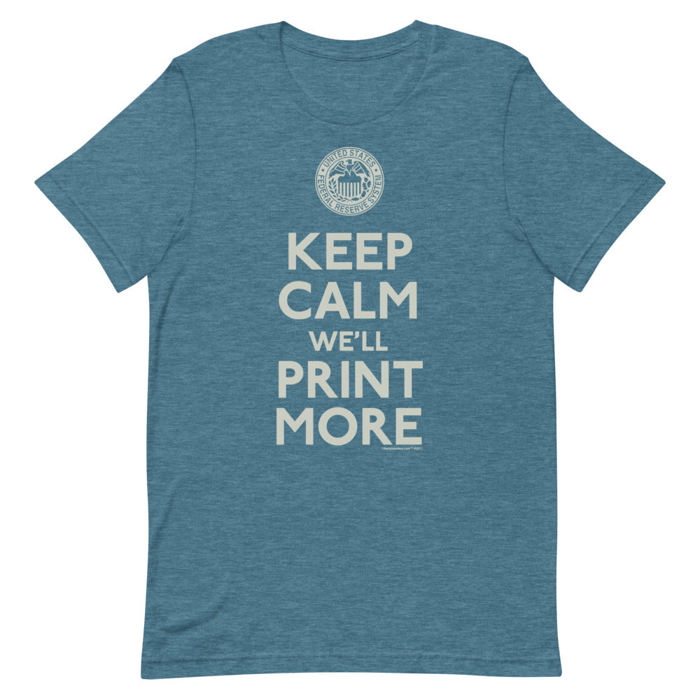 Keep Calm We'll Print More Federal Reserve Short-Sleeve Unisex T-Shirt
