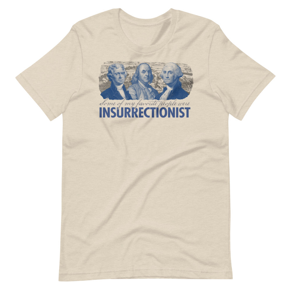 Some of My Favorite People Were Insurrectionist T-Shirt