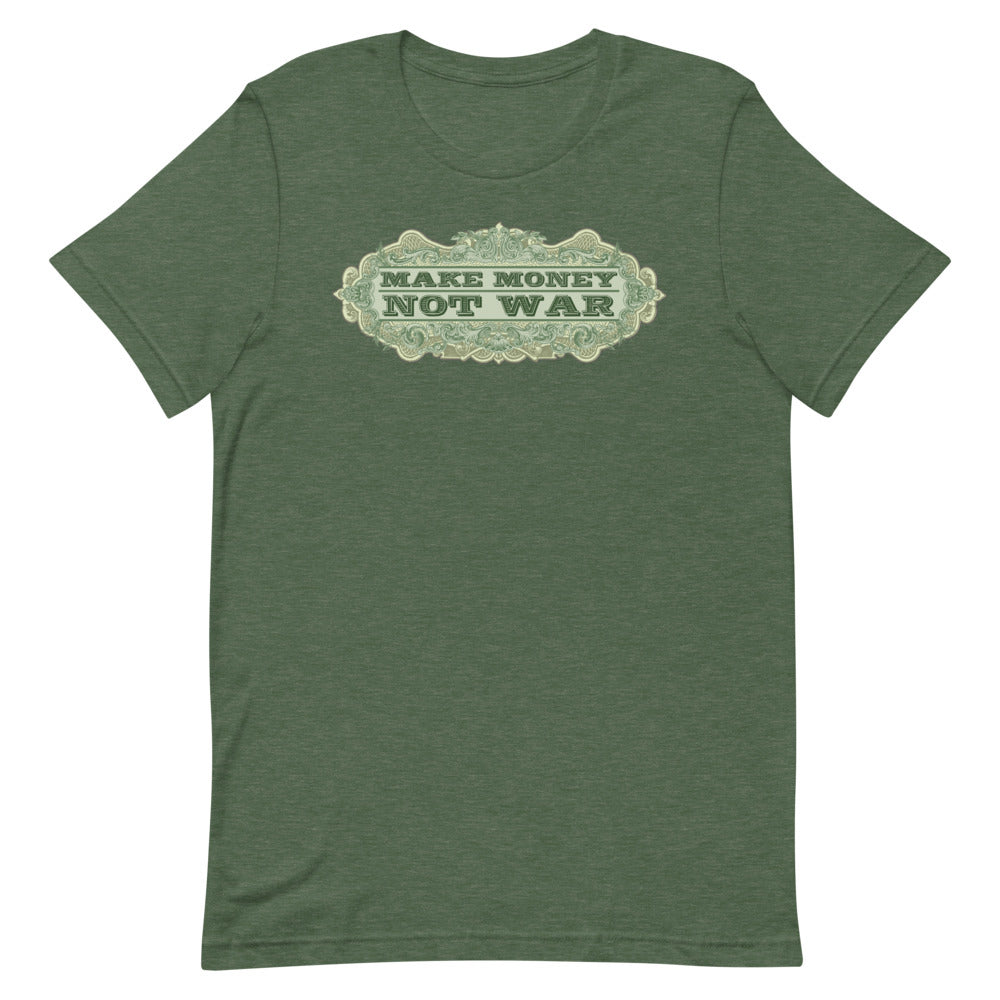 Make Money Not War Short-Sleeve Unisex T-Shirt