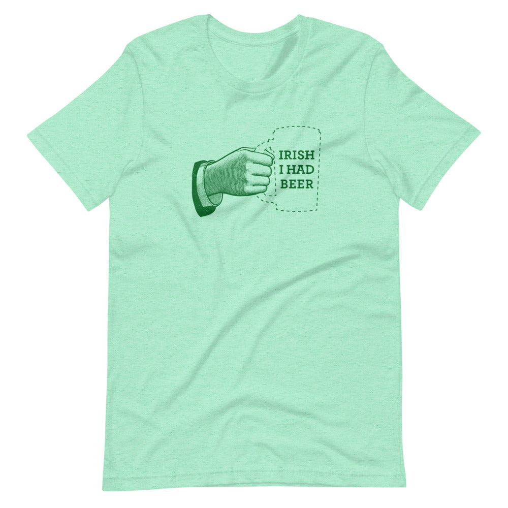 Irish I Had a Beer Short-Sleeve Unisex T-Shirt
