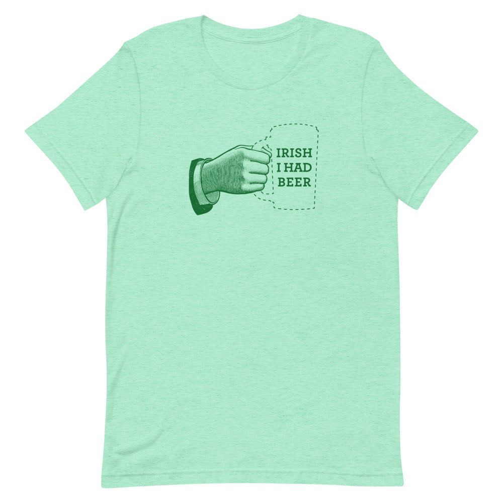 Irish I Had a Beer Short-Sleeve Unisex T-Shirt