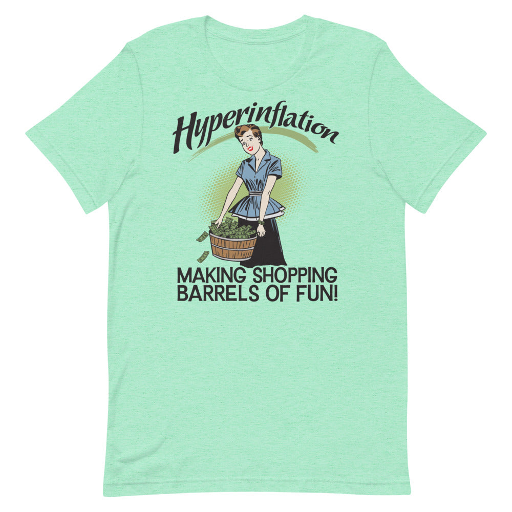 Hyperinflation Making Shopping Barrels of Fun T-Shirt