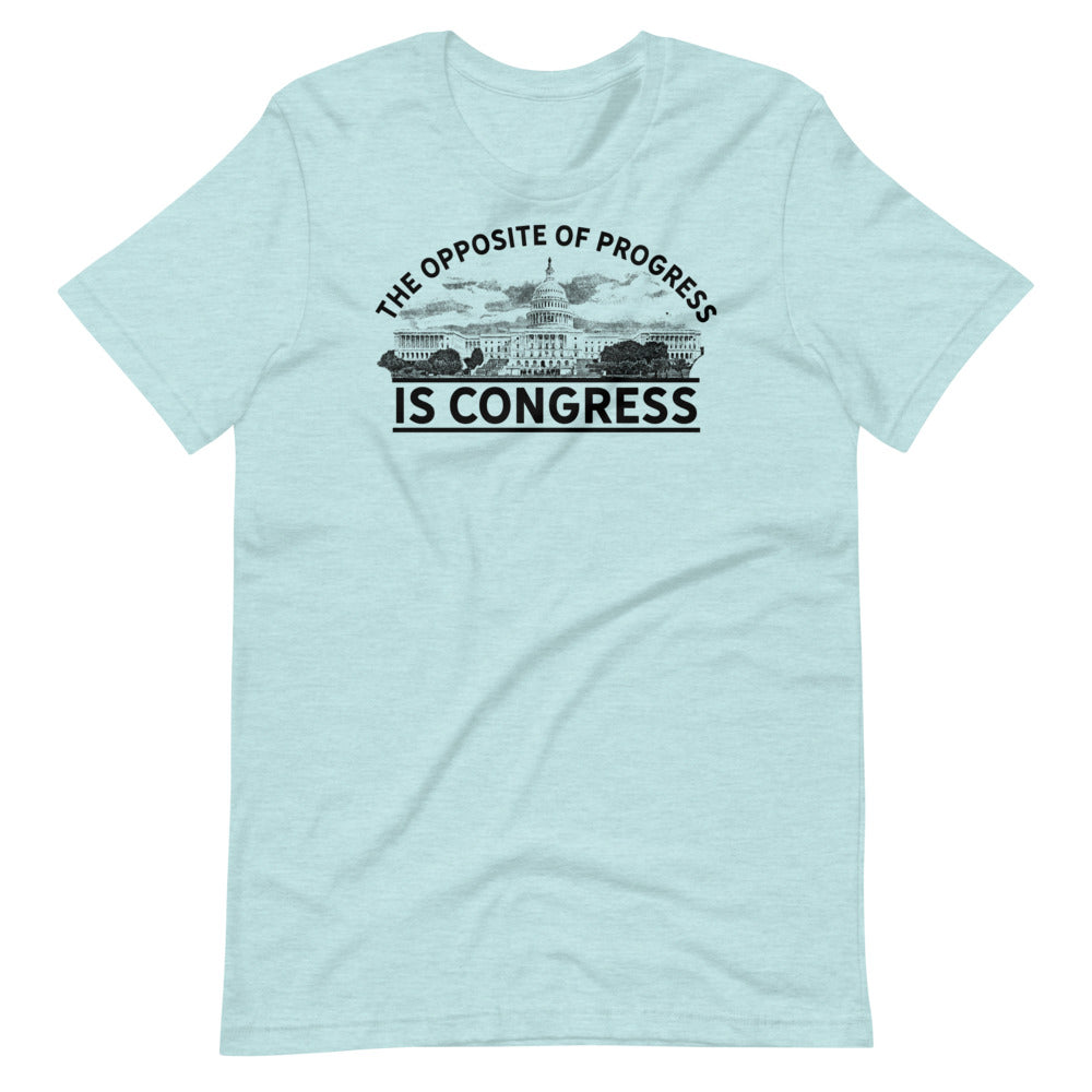 The Opposite of Progress is Congress Short-Sleeve Unisex Graphic T-Shirt