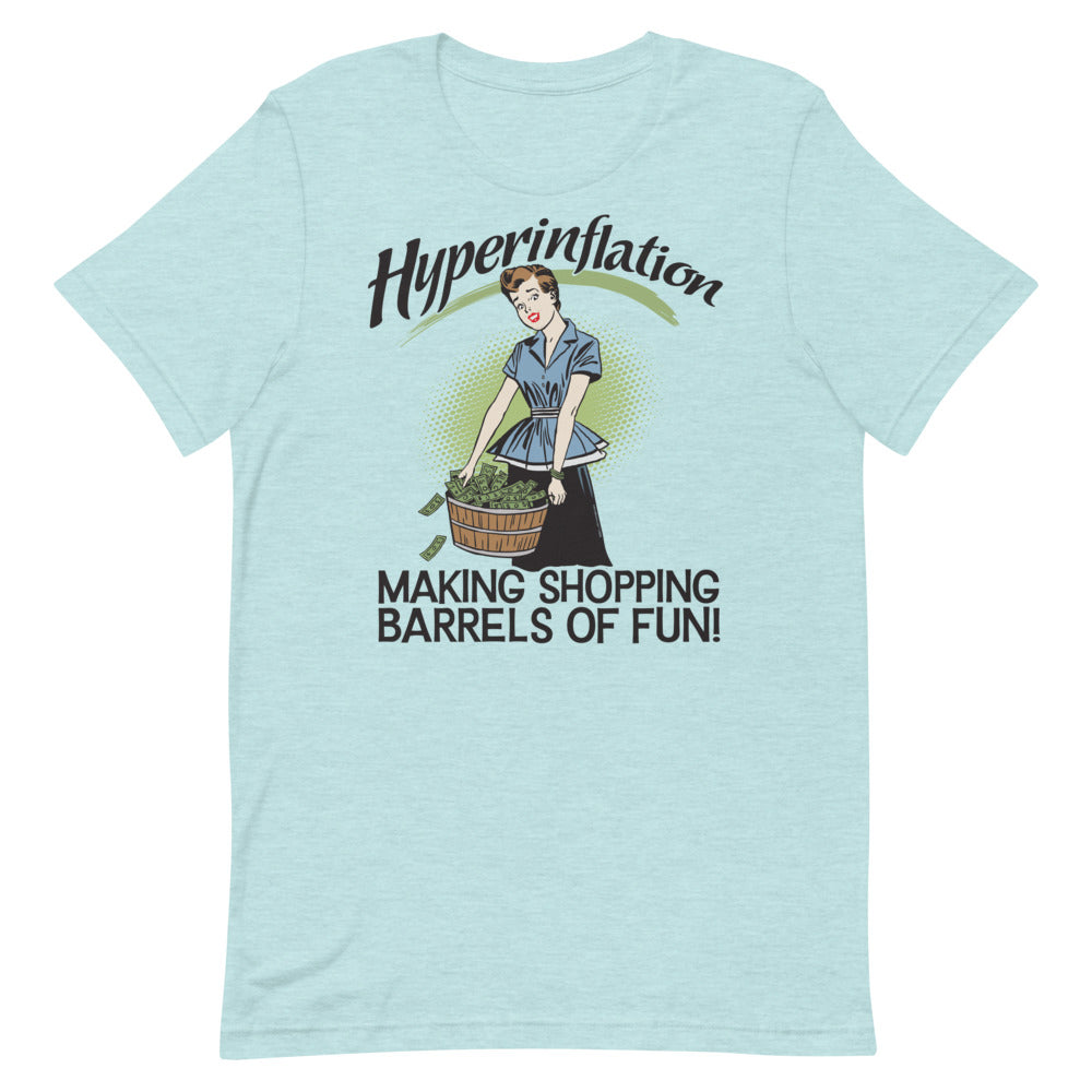 Hyperinflation Making Shopping Barrels of Fun T-Shirt