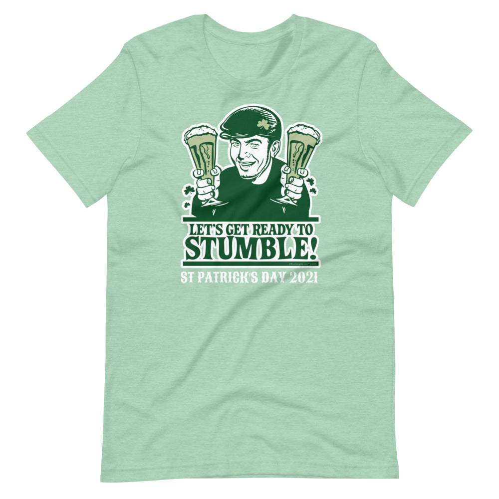 Let&#39;s Get Ready Top Stumble St Patty&#39;s Day Short-Sleeve Unisex T-Shirt