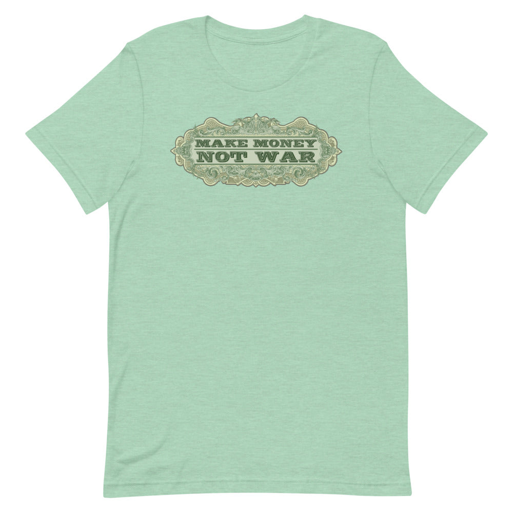 Make Money Not War Short-Sleeve Unisex T-Shirt