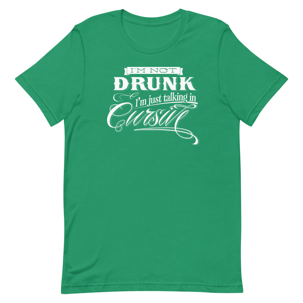 I'm Not Drunk I'm Talking In Cursive St Patty's Day Short-Sleeve Unisex T-Shirt