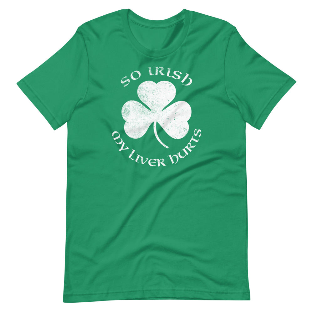 So Irish My Liver Hurts Pre-Distressed T-Shirt