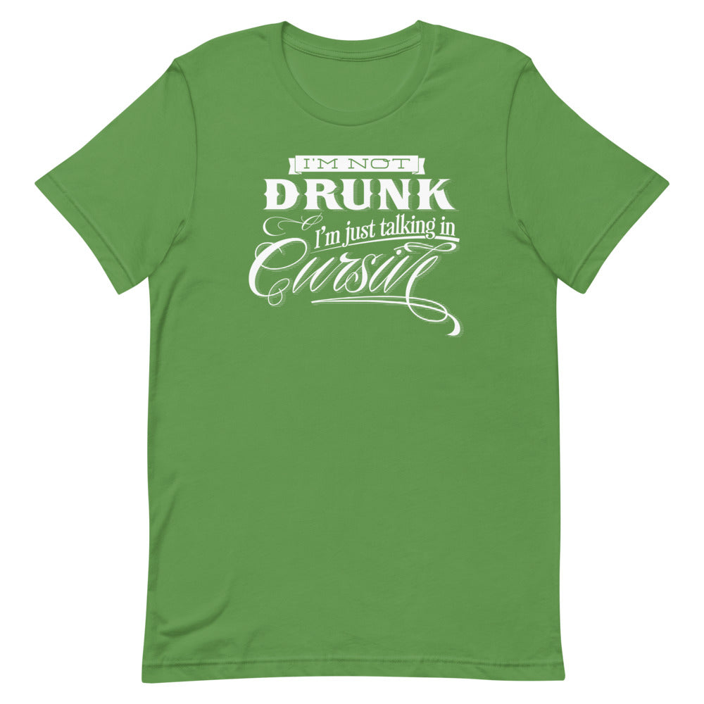 I'm Not Drunk I'm Talking In Cursive St Patty's Day Short-Sleeve Unisex T-Shirt