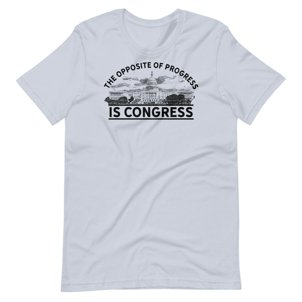 The Opposite of Progress is Congress Short-Sleeve Unisex Graphic T-Shirt