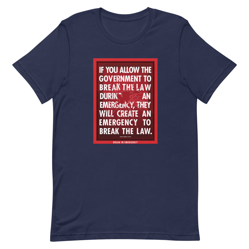 If You Allow the Government to Break The Law In An Emergency Short-Sleeve Unisex T-Shirt