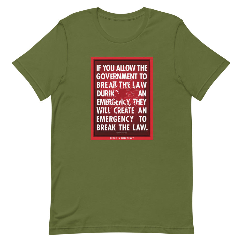 If You Allow the Government to Break The Law In An Emergency Short-Sleeve Unisex T-Shirt