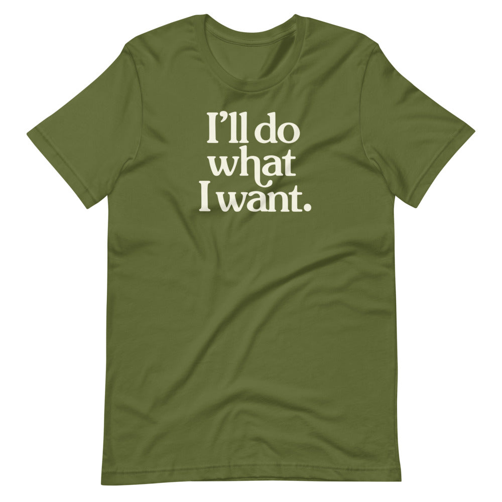 I'll Do What I Want Short-Sleeve Unisex T-Shirt
