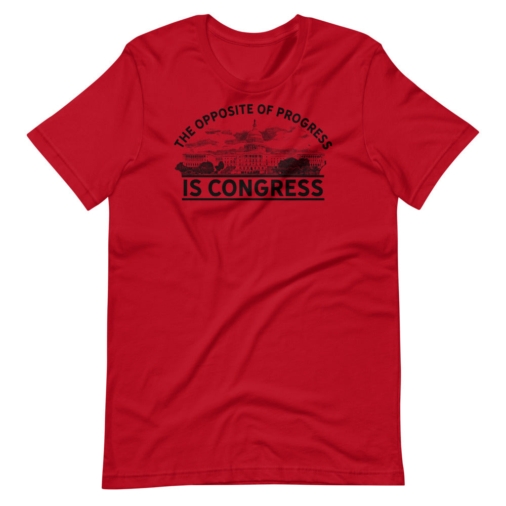 The Opposite of Progress is Congress Short-Sleeve Unisex Graphic T-Shirt