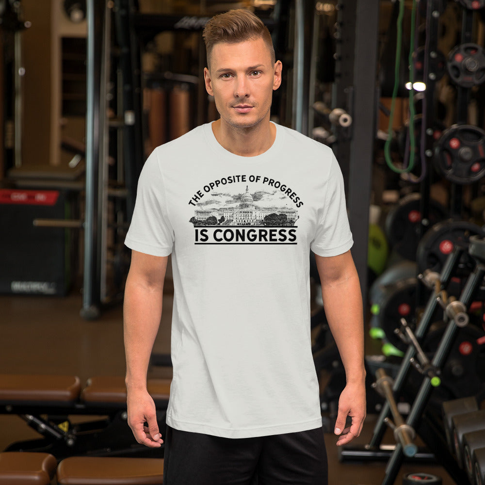 The Opposite of Progress is Congress Short-Sleeve Unisex Graphic T-Shirt