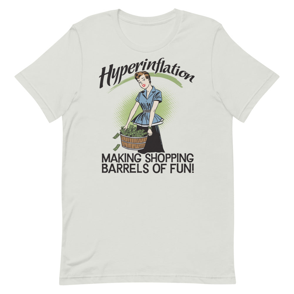 Hyperinflation Making Shopping Barrels of Fun T-Shirt