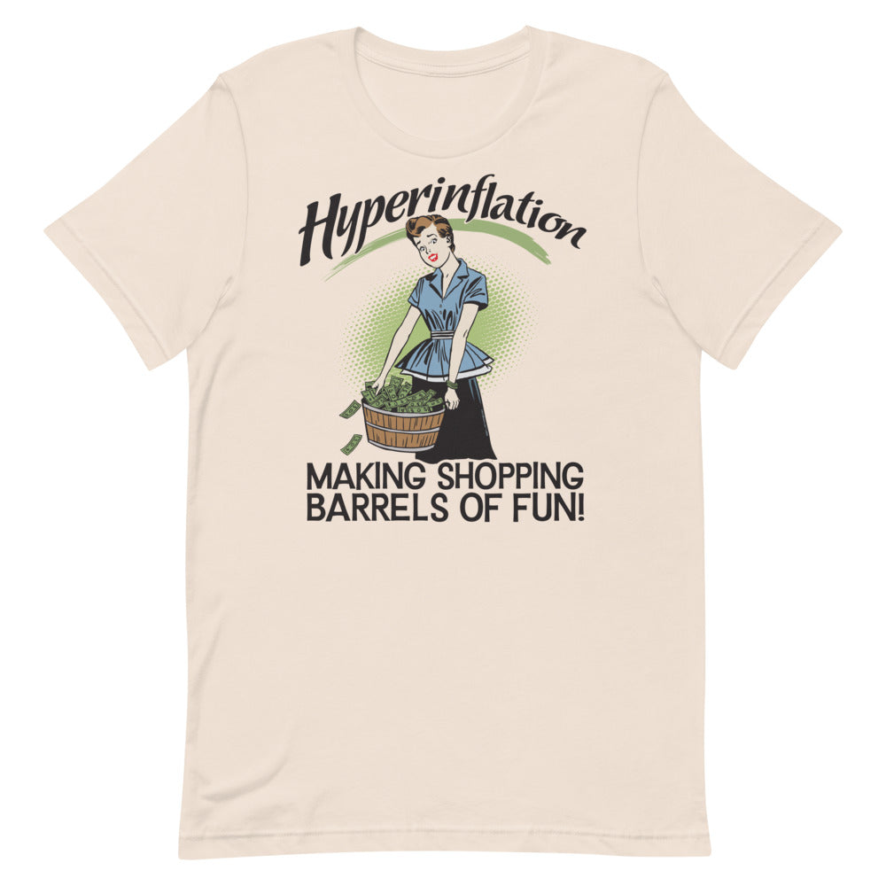 Hyperinflation Making Shopping Barrels of Fun T-Shirt