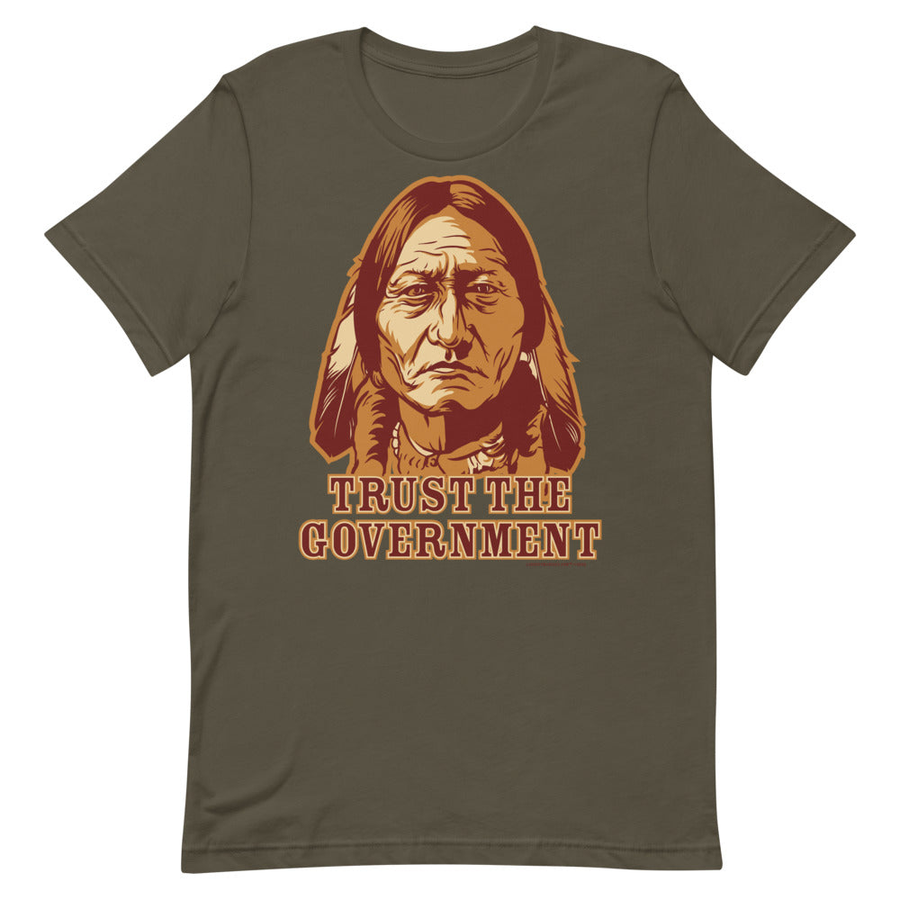 Sitting Bull &quot;Trust the Government&quot; shirt in olive green.