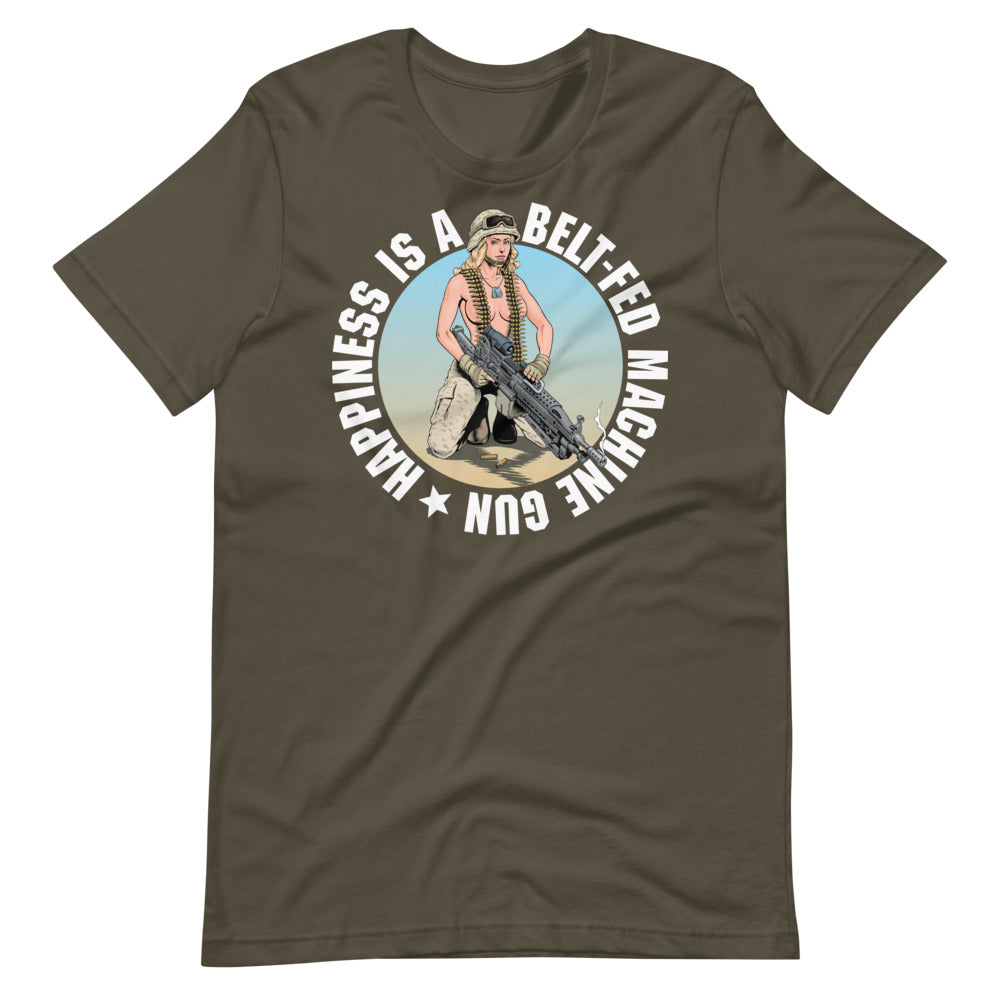 Happiness Is a Belt-Fed Machine Gun T-Shirt