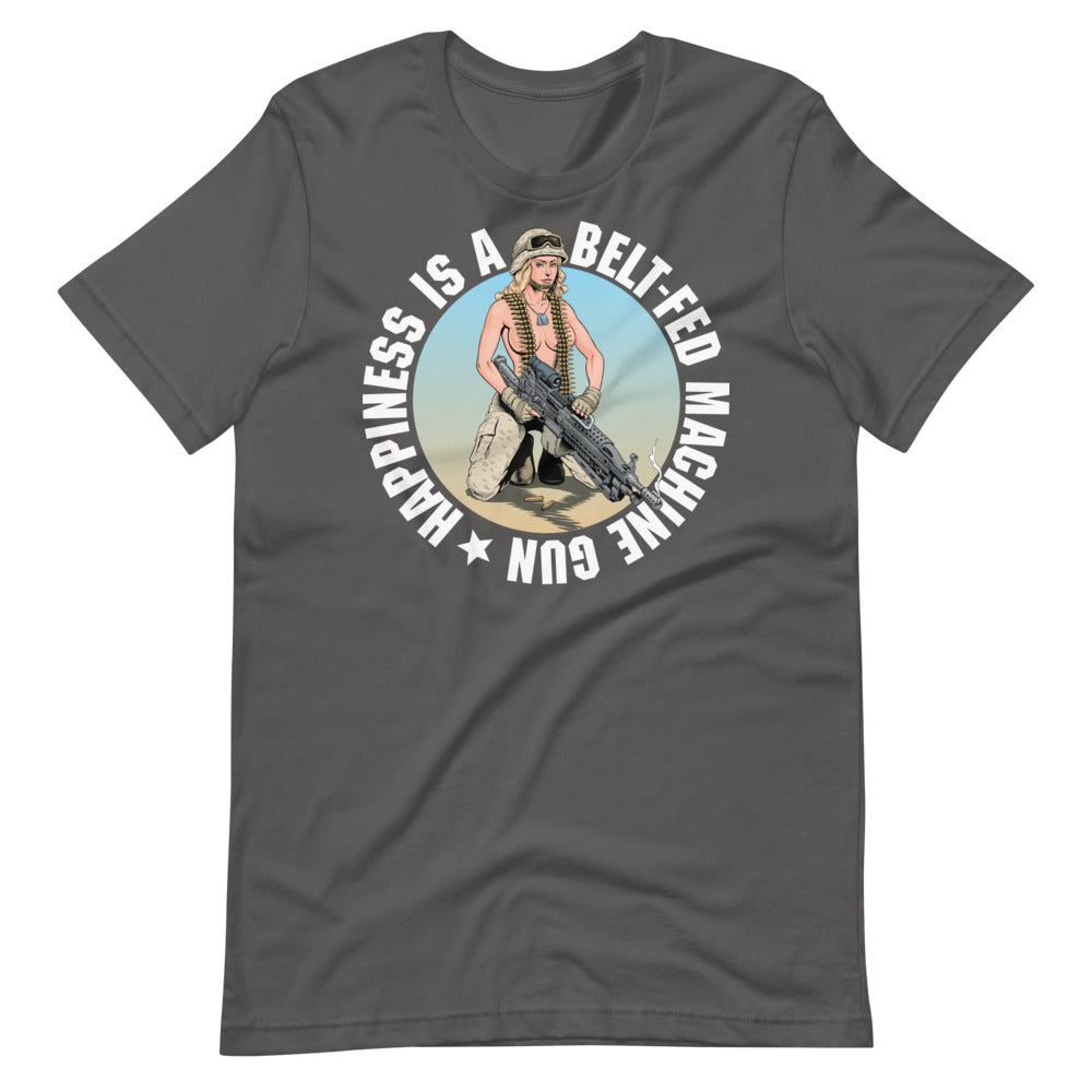 Happiness Is a Belt-Fed Machine Gun T-Shirt
