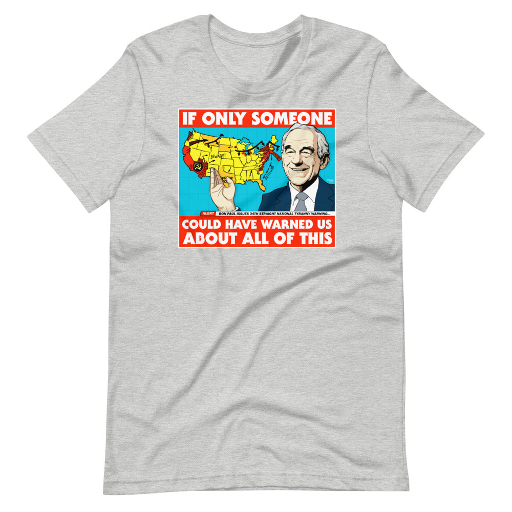 Ron Paul If Only Someone Could Have Warned Us About This T-Shirt