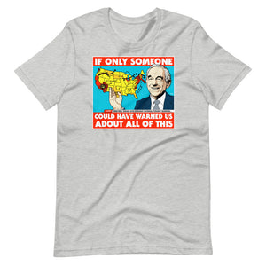 Ron Paul If Only Someone Could Have Warned Us About This T-Shirt
