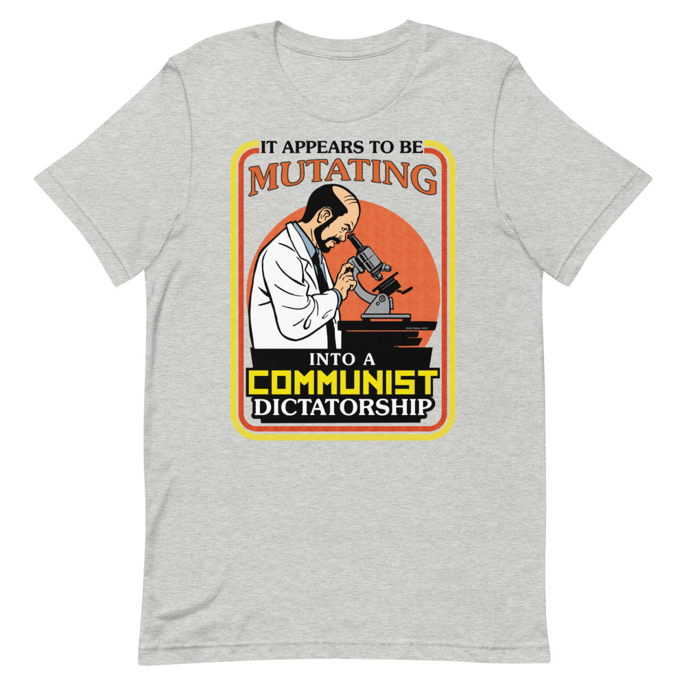 It Appears To Be Mutating Into A Communist Dictatorship Short-Sleeve Unisex T-Shirt