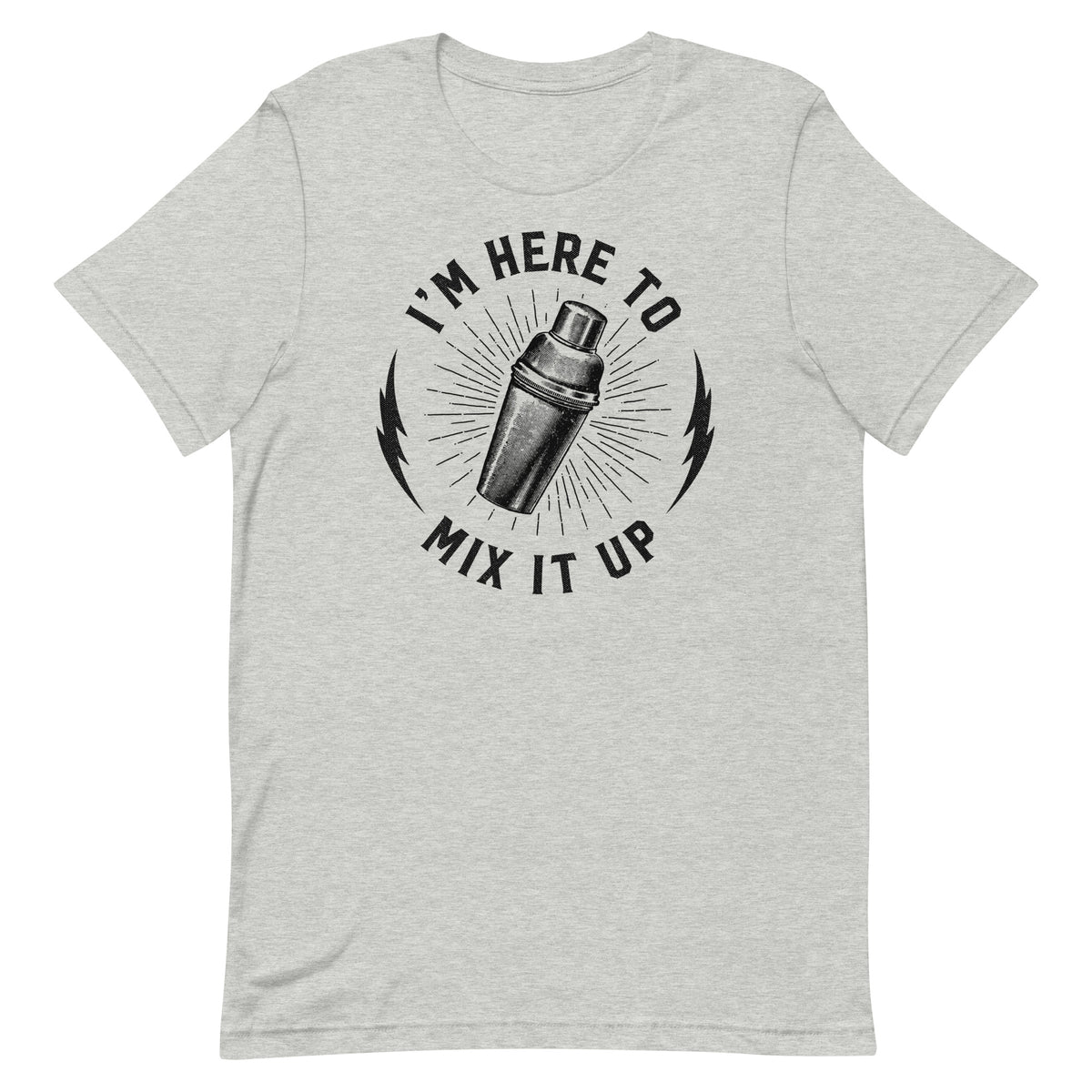 I&#39;m Here To Mix It Up Shirt
