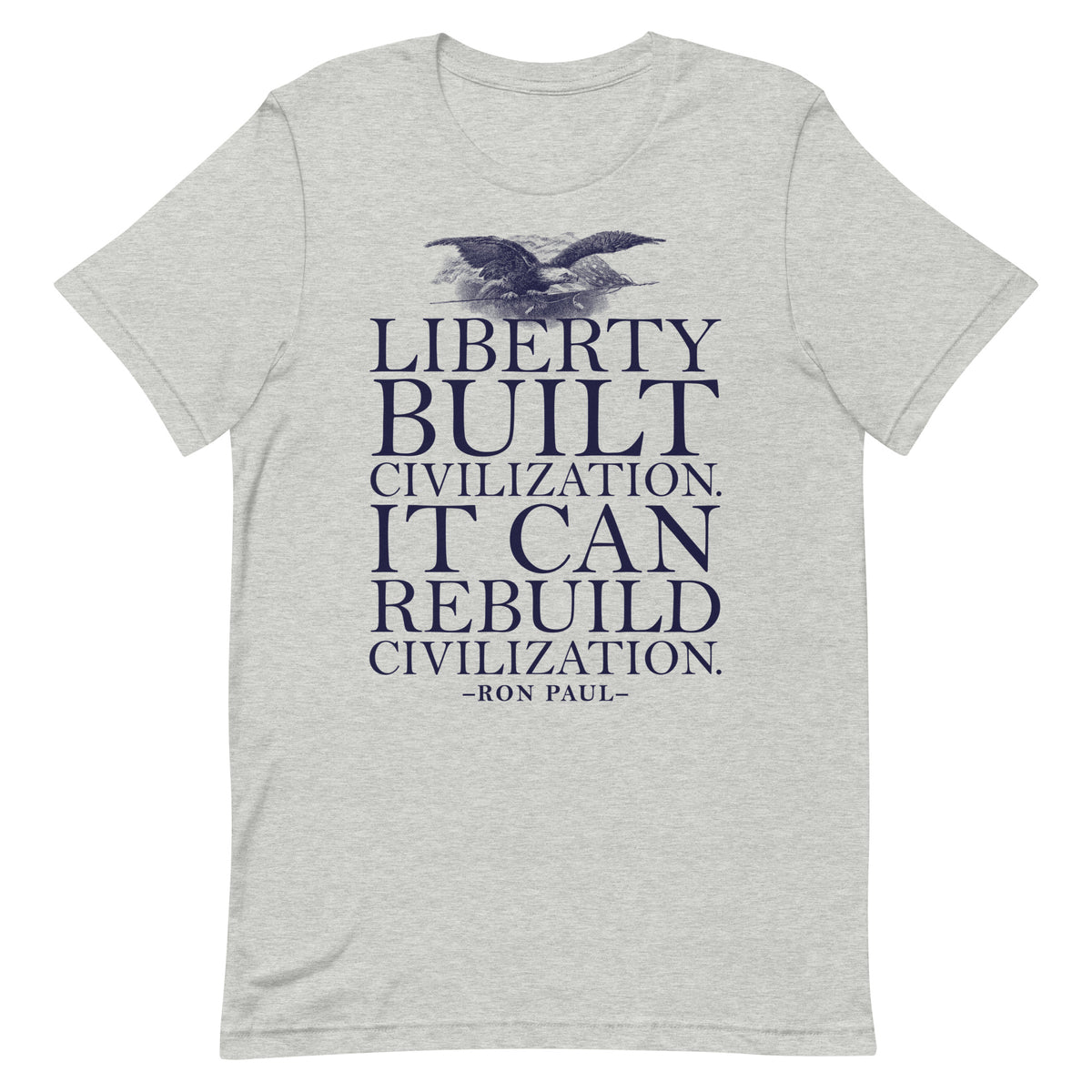 Liberty Can Rebuild Civilization Graphic T-Shirt