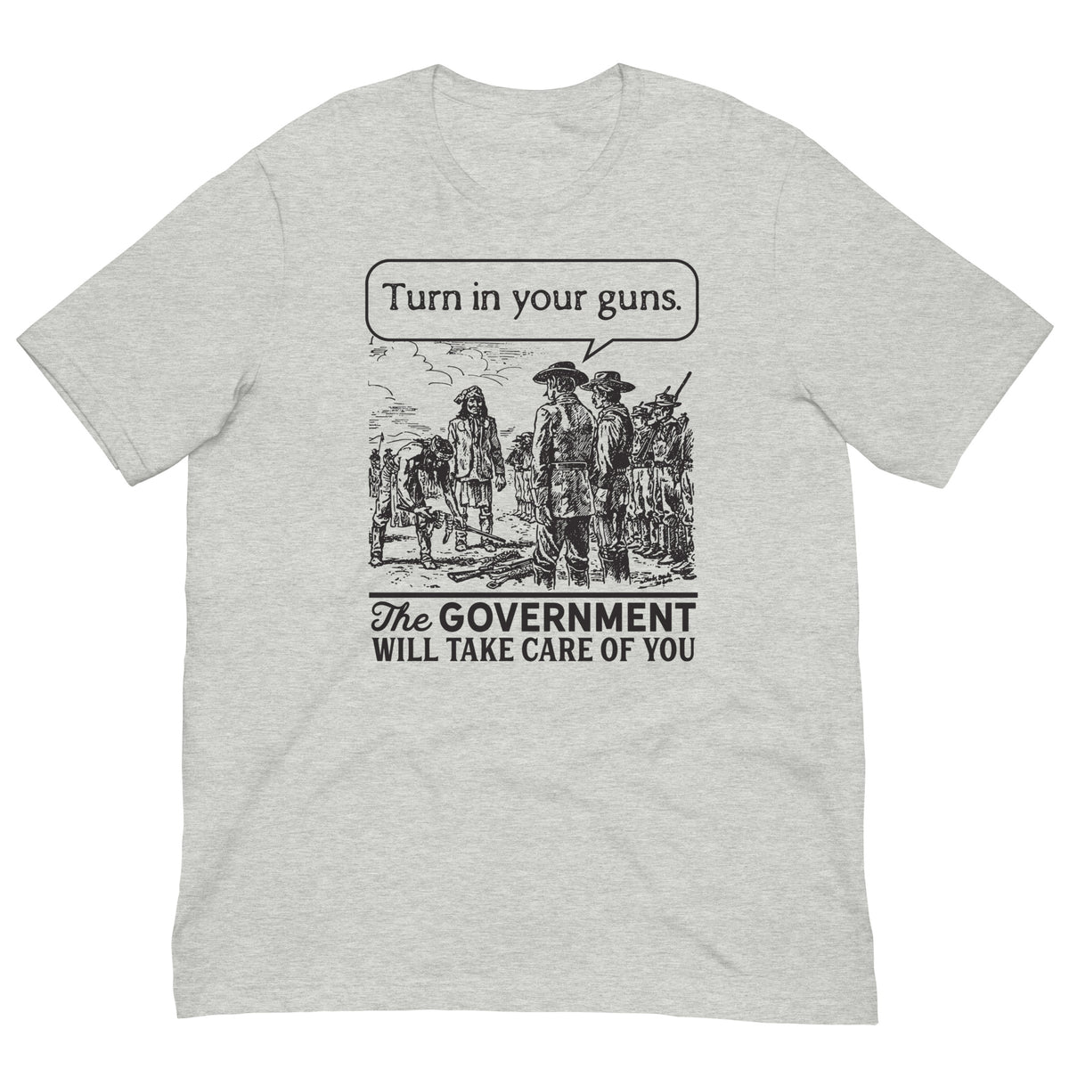 Turn In Your Guns The Government Will Take Care of You Shirt