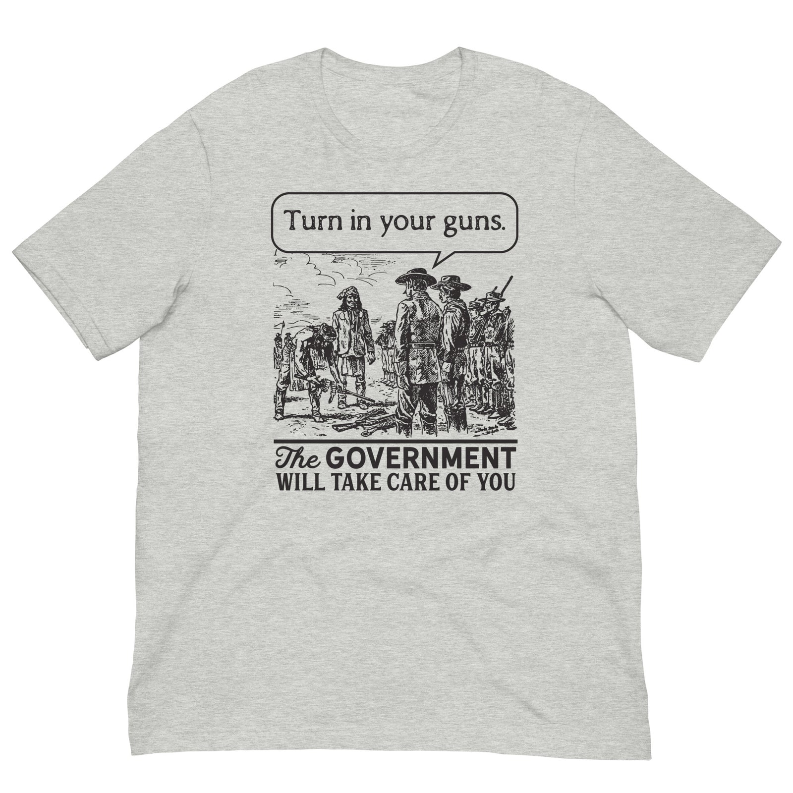 Turn In Your Guns The Government Will Take Care of You Shirt