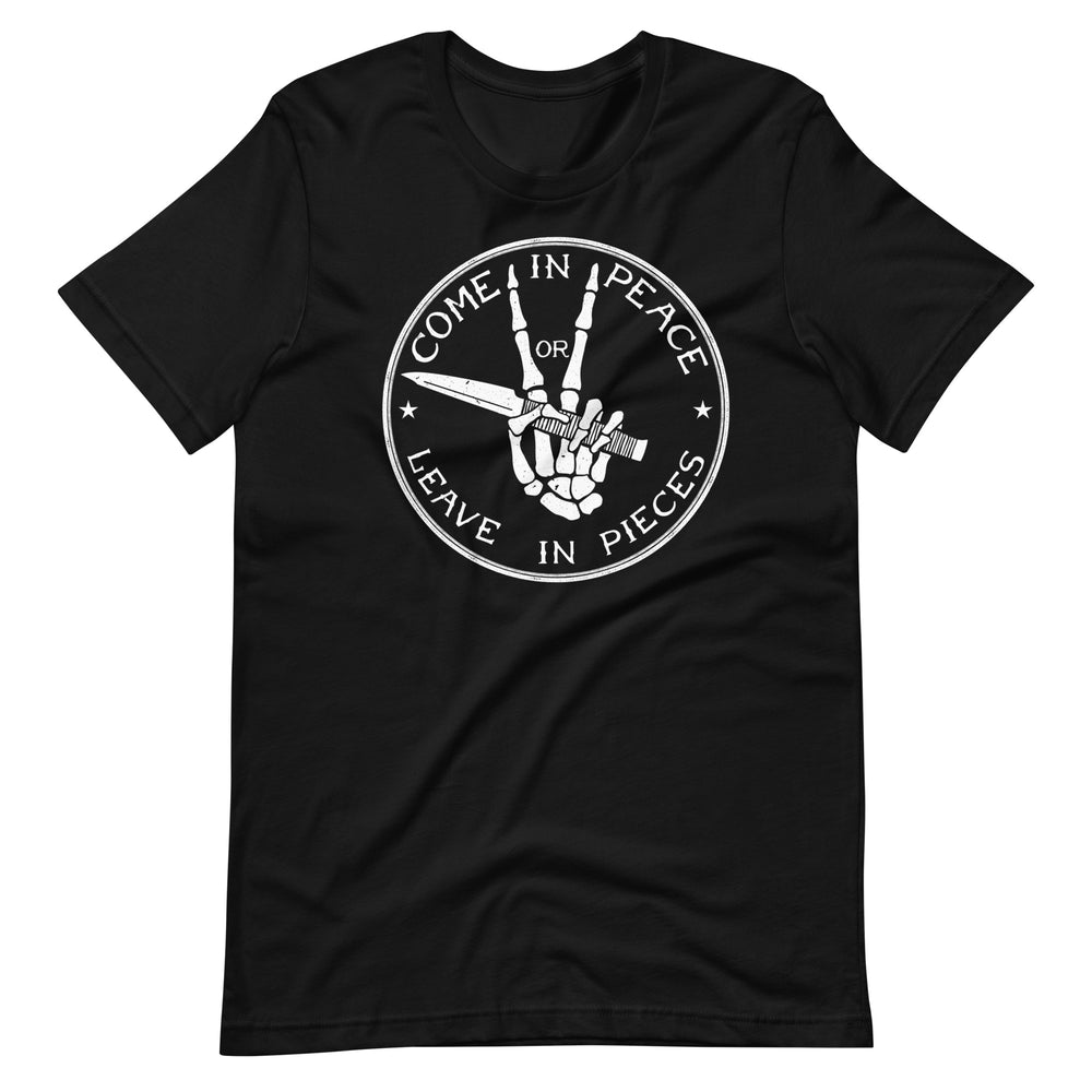 Come In Peace Or Leave In Pieces T-Shirt - Liberty Maniacs