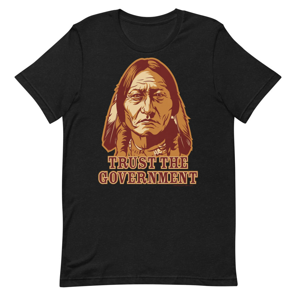 Sitting Bull &quot;Trust the Government&quot; shirt in black.