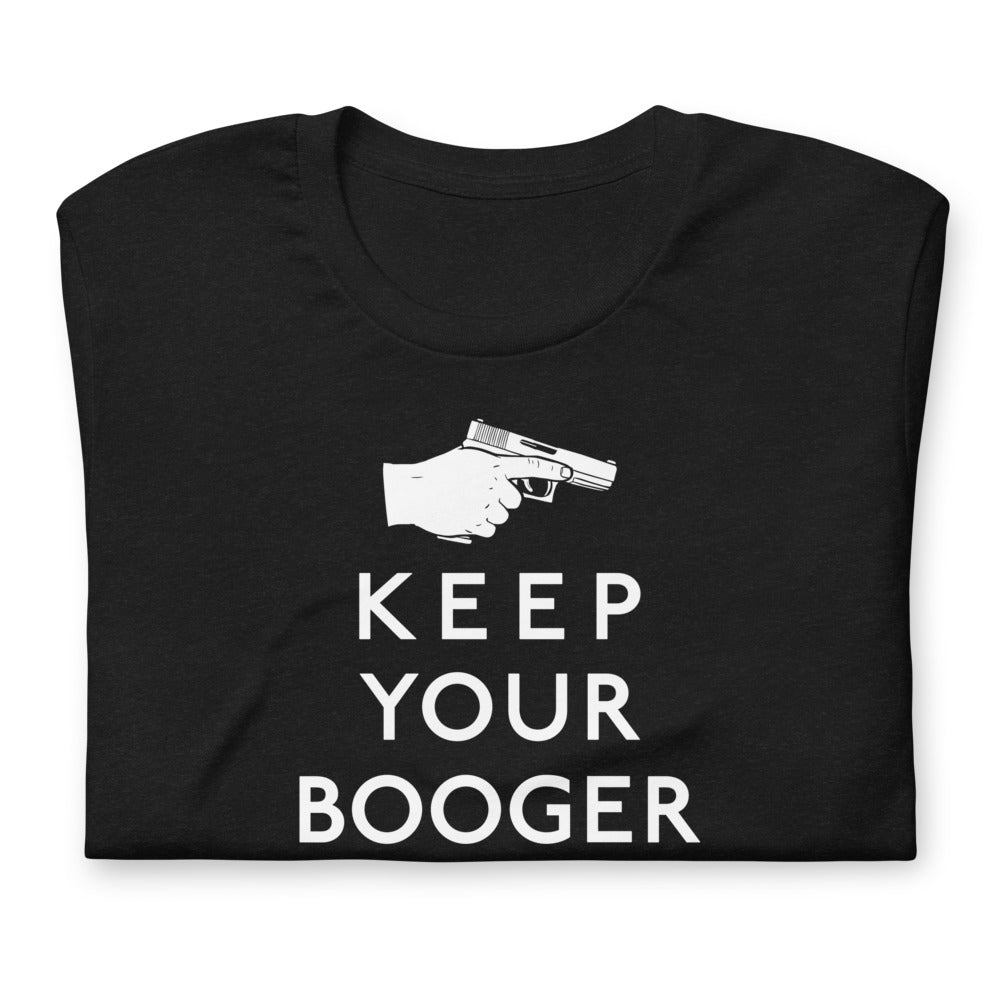 Keep Your Booger Hook Off the Bang Switch Shirt
