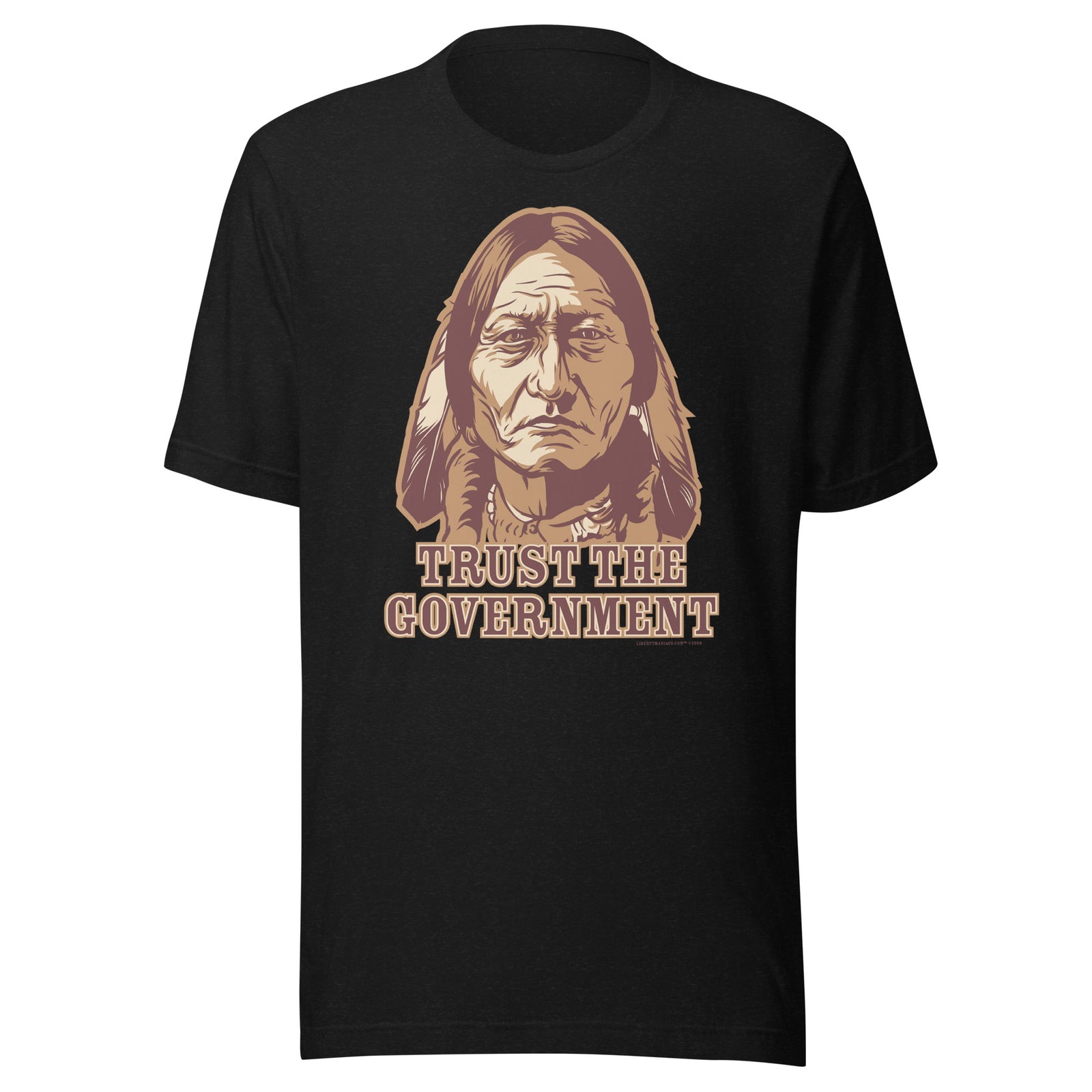 Trust the Government Sitting Bull T-Shirt