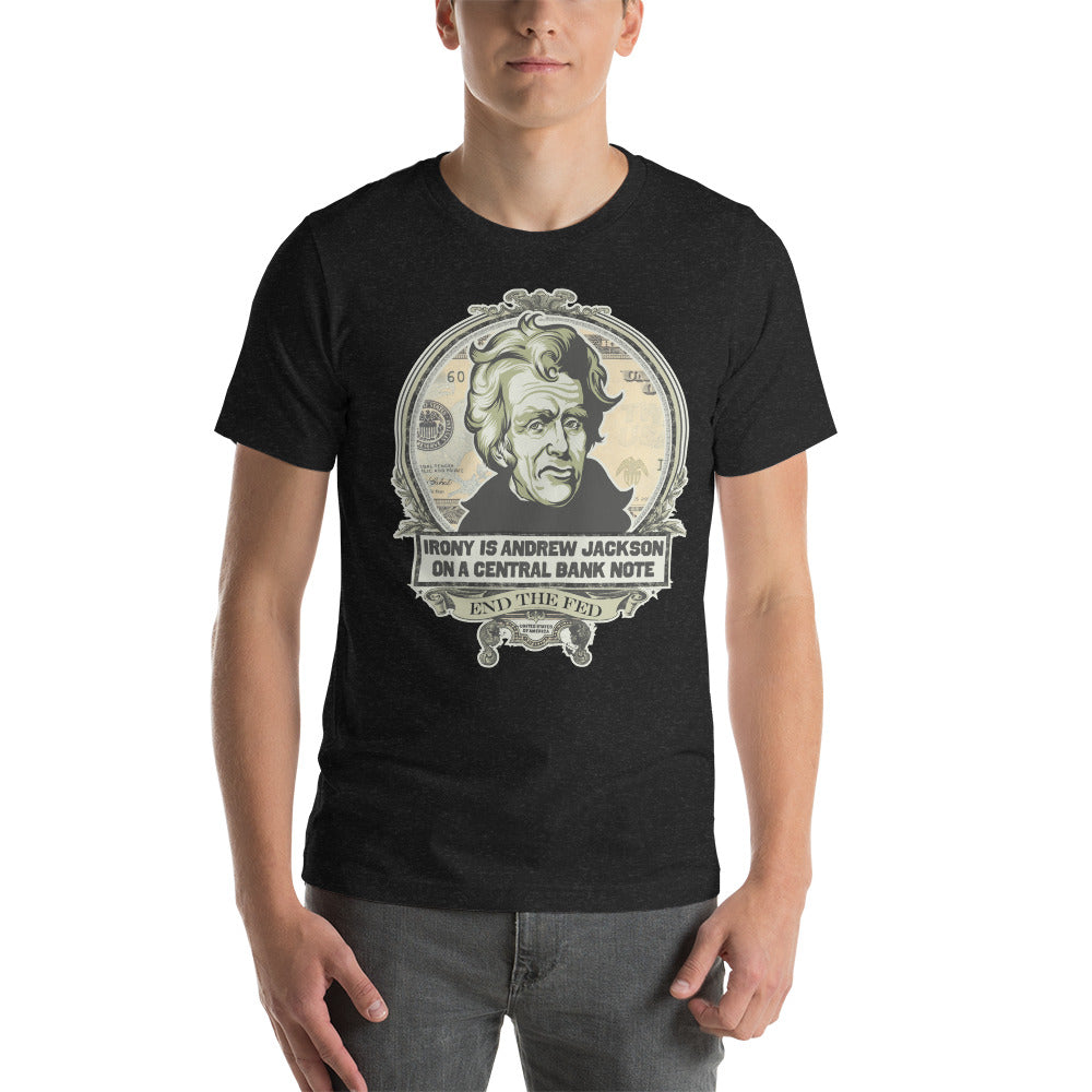 Irony Is Andrew Jackson On A Central Bank Note Graphic T-Shirt