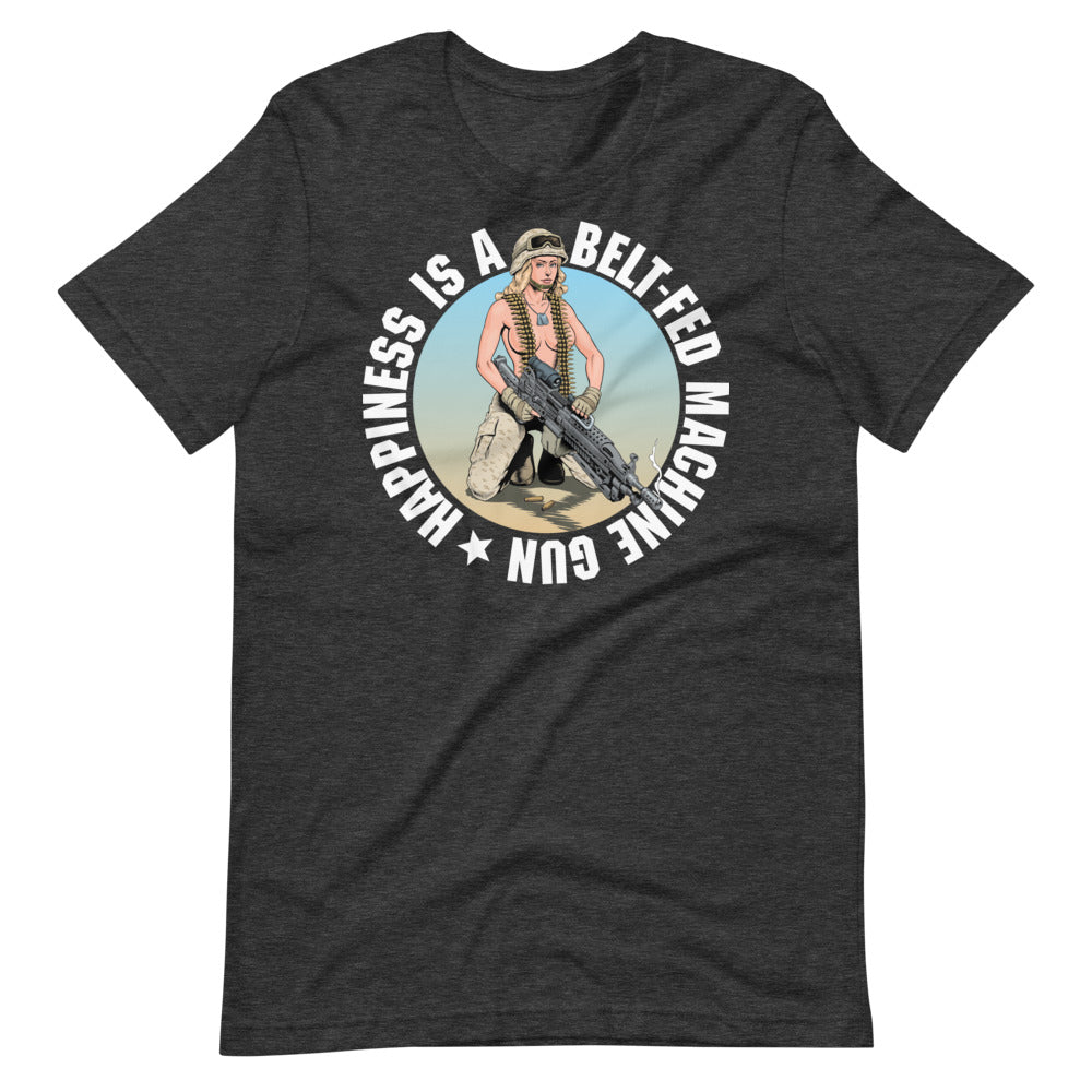 Happiness Is a Belt-Fed Machine Gun T-Shirt
