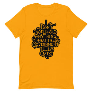 I don't Believe anything the Government Tells Me Graphic T-Shirt