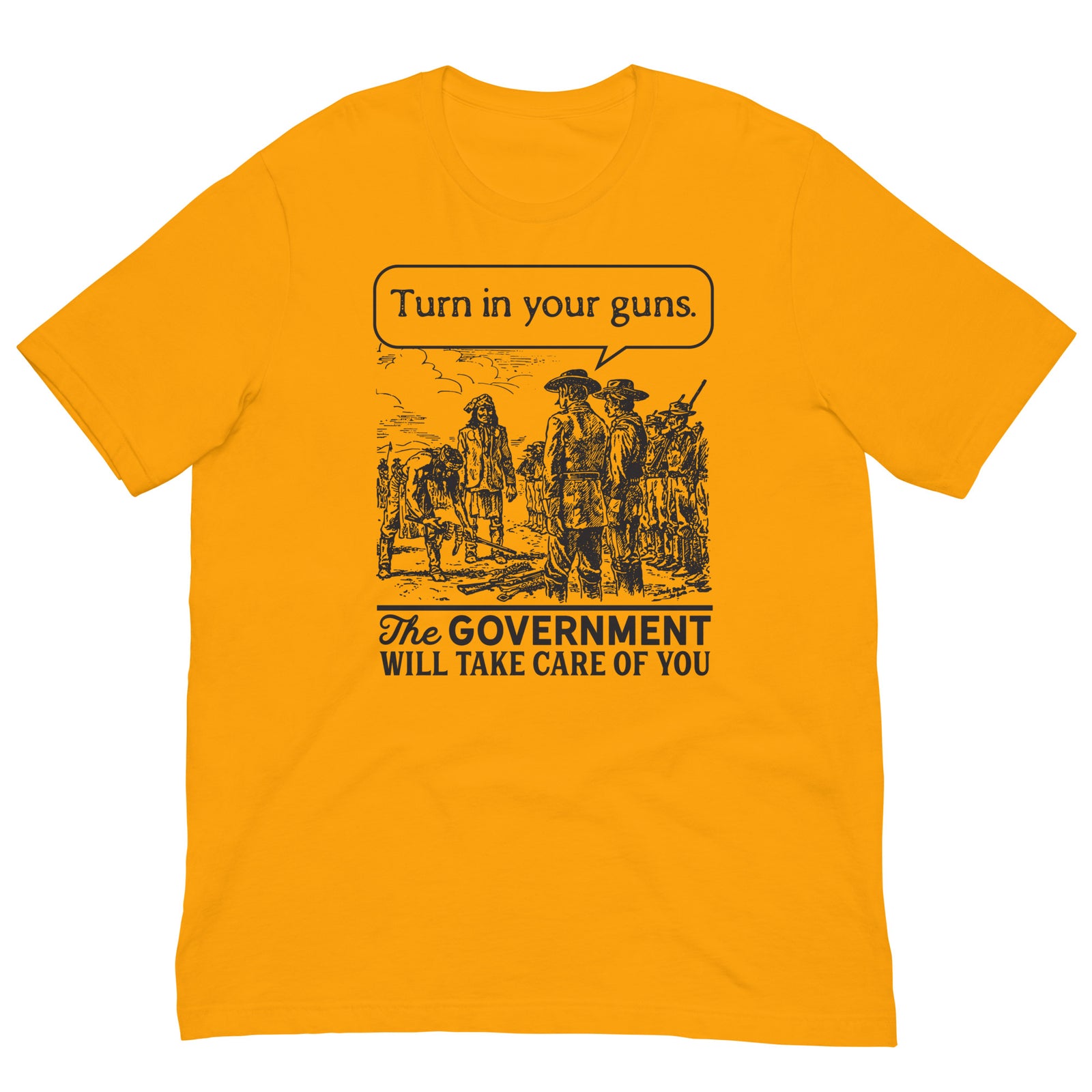 Turn In Your Guns The Government Will Take Care of You Shirt
