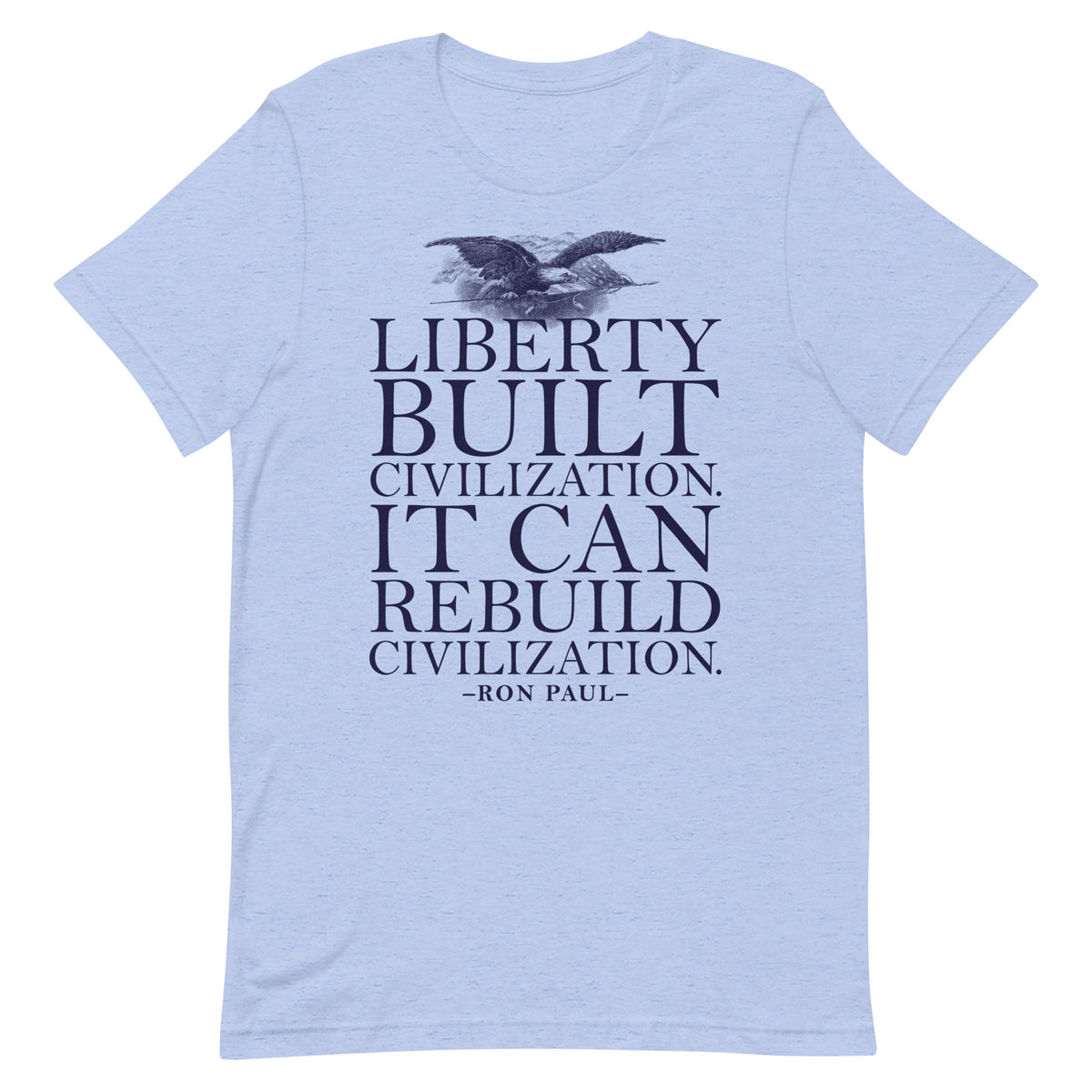 Liberty Can Rebuild Civilization Graphic T-Shirt
