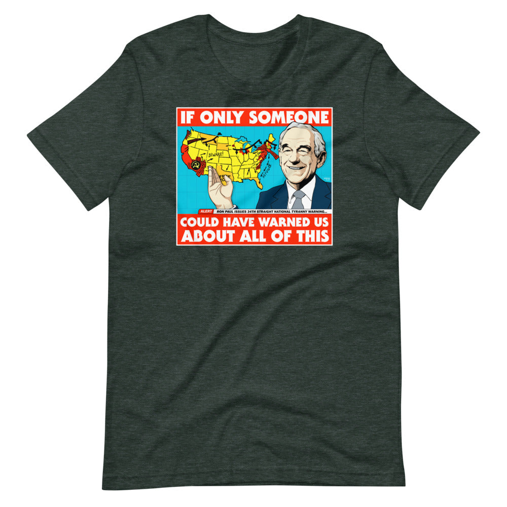 Ron Paul If Only Someone Could Have Warned Us About This T-Shirt